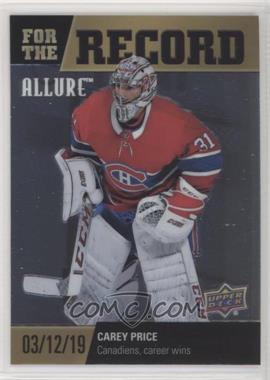 2019-20 Upper Deck Allure - For the Record #FR-9 - Carey Price
