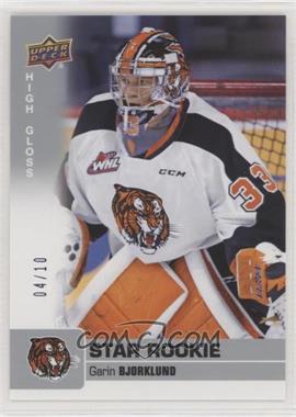 2019-20 Upper Deck CHL - [Base] - High Gloss #369 - Star Rookie SP - Garin Bjorklund /10