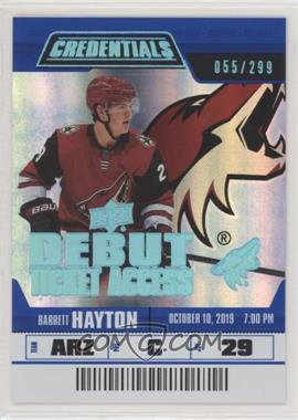 2019-20 Upper Deck Credentials - [Base] #142 - Tier 4 - Debut Ticket Access - Barrett Hayton /299