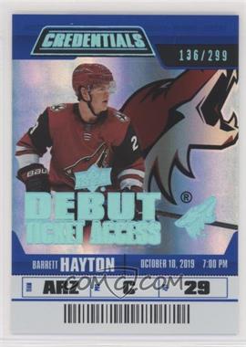 2019-20 Upper Deck Credentials - [Base] #142 - Tier 4 - Debut Ticket Access - Barrett Hayton /299