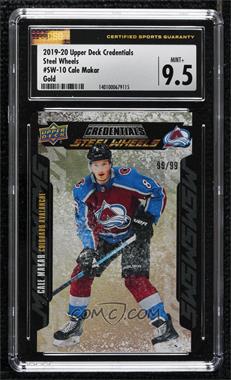 2019-20 Upper Deck Credentials - Steel Wheels - Gold #SW-10 - Cale Makar /99 [CSG 9.5 Mint Plus]