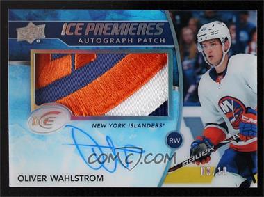 2019-20 Upper Deck Ice - Ice Premieres Autographed Patch #IP-OW - Oliver Wahlstrom /10
