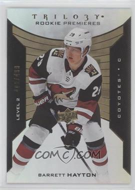 2019-20 Upper Deck Trilogy - [Base] #108 - Rookie Premieres Level 2 - Barrett Hayton /499