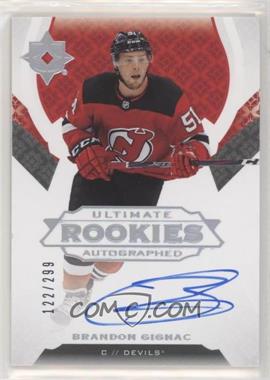 2019-20 Upper Deck Ultimate Collection - [Base] #106 - Tier 1 - Ultimate Rookies Autographed - Brandon Gignac /299