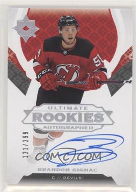 2019-20 Upper Deck Ultimate Collection - [Base] #106 - Tier 1 - Ultimate Rookies Autographed - Brandon Gignac /299