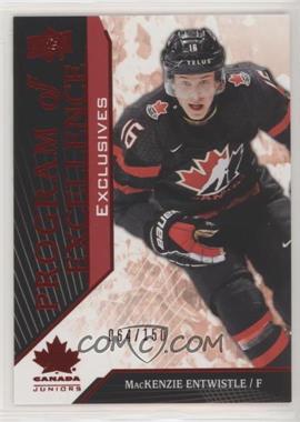 2019 Upper Deck Team Canada Juniors - [Base] - Exclusives #137 - Program of Excellence - MacKenzie Entwistle /150