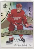 Authentic Rookies - Mathias Brome #/299