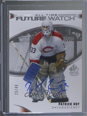 2020-21 Upper Deck SP Signature Edition Legends - [Base] #447 - All-Time Future Watch Autos - Patrick Roy /49