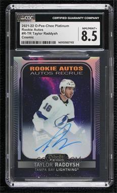 2021-22 O-Pee-Chee Platinum - Rookie Autographs - Cosmic #R-TR - Taylor Raddysh [CGC 8.5 NM/Mint+]