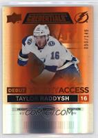 Debut Ticket Access - Taylor Raddysh #/149