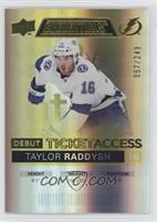 Debut Ticket Access - Taylor Raddysh #/249