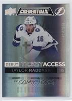 Tier 1 - Debut Ticket Access - Taylor Raddysh #/999