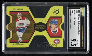 2021-22 Upper Deck Extended Series - UD3 - Gold #UD3-35 - Cole Caufield /100 [CSG 9.5 Mint Plus]