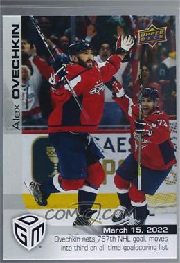 2021-22 Upper Deck Game Dated Moments - [Base] #68 - (Mar. 15, 2022) - Alex Ovechkin Nets 767th NHL Goal to Move into Third on All-Time Goalscoring List /499