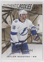 Authentic Rookies - Taylor Raddysh #/25