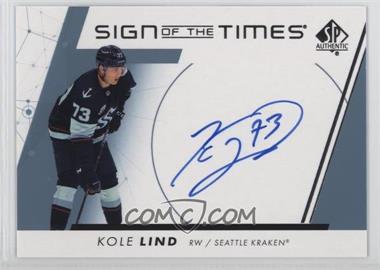 2022-23 SP Authentic - Sign of the Times #SOTT-KL - Kole Lind