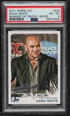 2011 Topps UFC Moment of Truth - [Base] - Independence Edition #220 - Dana White [PSA 6 EX‑MT]