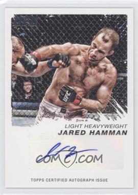 2011 Topps UFC Moment of Truth - Certified Signatures #CS-JH - Jared Hamman