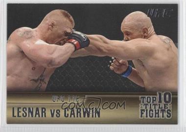 2011 Topps UFC Title Shot - Top 10 Title Fights #TT-29 - Lesnar vs Carwin