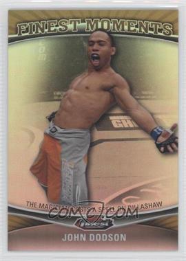 2012 Topps UFC Finest - Finest Moments - Gold Refractor #FM-JD - John Dodson /88