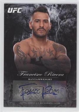2014 Topps UFC Bloodlines - Fighter Autographs #FA-FR - Francisco Rivera /245