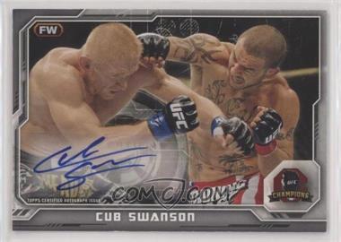 2014 Topps UFC Champions - Fighter Autograph #CFA-CSW - Cub Swanson