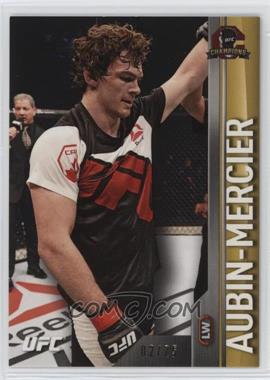 2015 Topps UFC Champions - [Base] - Gold #21 - Olivier Aubin-Mercier /25