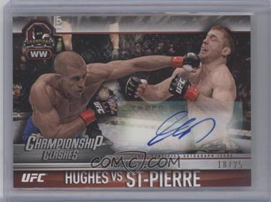2015 Topps UFC Champions - Championship Clashes Autographs #CCA-HS - Georges St-Pierre, Matt Hughes (Signed by Georges St-Pierre) /25