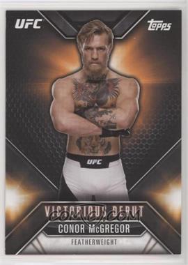 2015 Topps UFC Chronicles - Victorious Debut #VD-1 - Conor McGregor