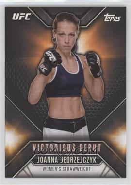 2015 Topps UFC Chronicles - Victorious Debut #VD-22 - Joanna Jedrzejczyk