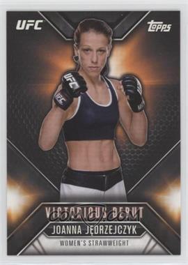 2015 Topps UFC Chronicles - Victorious Debut #VD-22 - Joanna Jedrzejczyk