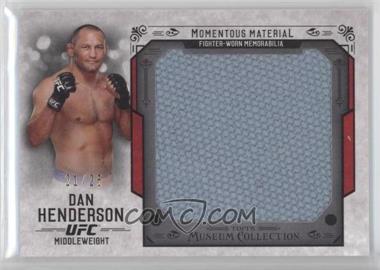 2015 Topps UFC Knockout - Museum Collection Momentous Material Jumbo Relics #MMJR-DH - Dan Henderson /25