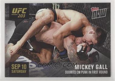2016 Topps Now UFC - [Base] #203-C - UFC 203 - Mickey Gall /70