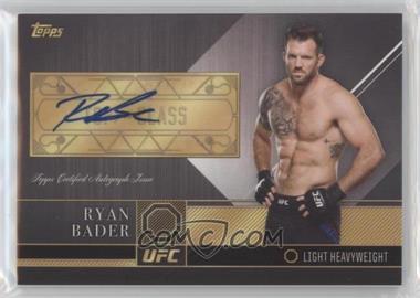 2016 Topps UFC Top of the Class - Autographs #TCA-RBA - Ryan Bader