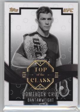 2016 Topps UFC Top of the Class - Top of the Class - Black #TOC-15 - Dominick Cruz