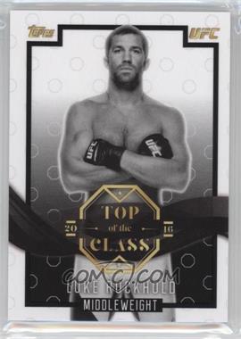 2016 Topps UFC Top of the Class - Top of the Class - Black #TOC-19 - Luke Rockhold