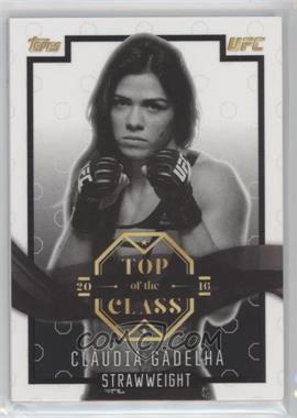 2016 Topps UFC Top of the Class - Top of the Class - Black #TOC-22 - Claudia Gadelha