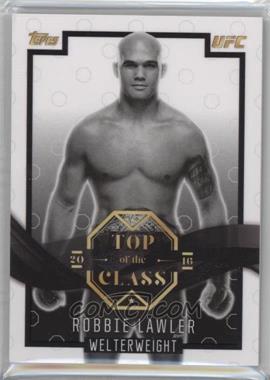 2016 Topps UFC Top of the Class - Top of the Class - Black #TOC-5 - Robbie Lawler