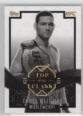 2016 Topps UFC Top of the Class - Top of the Class - Black #TOC-6 - Chris Weidman