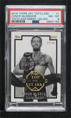 2016 Topps UFC Top of the Class - Top of the Class - Silver #TOC-1 - Conor McGregor /25 [PSA 8 NM‑MT]