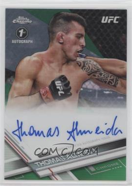 2017 Topps Chrome UFC - Fighter Autographs - Green Refractor #FA-TA - Thomas Almeida /99