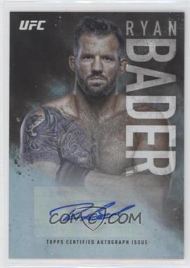 2017 Topps UFC Fire - Fire Autographs #FA-RB - Ryan Bader /99