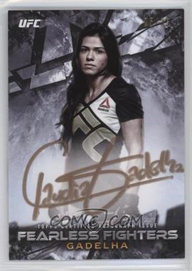 2017 Topps UFC Knockout - Fearless Fighter Autographs #FFA-CG - Claudia Gadelha /35