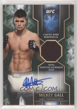 2017 Topps UFC Knockout - Knockout Autograph Relics - Green #KAR-MG - Mickey Gall /50