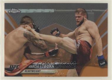 2018 Topps Chrome UFC - [Base] - Orange Refractor #53 - Marcin Tybura /25