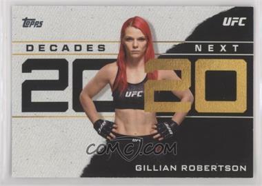 2020 Topps UFC - Decade's Next #DN-6 - Gillian Robertson