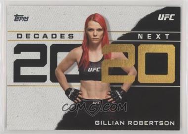 2020 Topps UFC - Decade's Next #DN-6 - Gillian Robertson