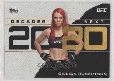 2020 Topps UFC - Decade's Next #DN-6 - Gillian Robertson