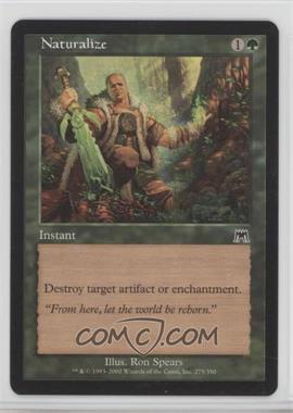 2002 Magic: The Gathering - Onslaught - [Base] #275 - Naturalize