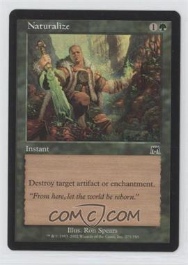 2002 Magic: The Gathering - Onslaught - [Base] #275 - Naturalize